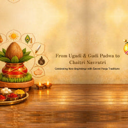 From Ugadi & Gudi Padwa to Chaitri Navratri - Beginnings with Sacred Pooja Traditions